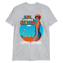 Load image into Gallery viewer, Pipe Layers Needed T-Shirt